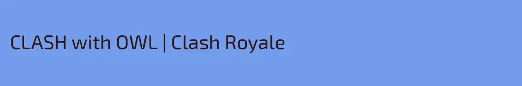 CLASH with OWL | Clash Royale